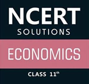 NCERT Solutions Class 11 Economics