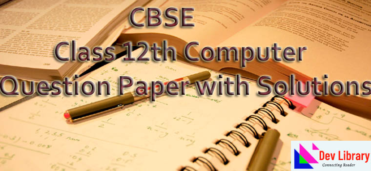 Class 12th Computer Question Paper with Solutions