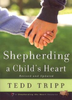 Shepherding a Child's Heart by Tedd Trip