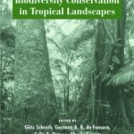 Agroforestry and Biodiversity Conservation in Tropical Landscapes