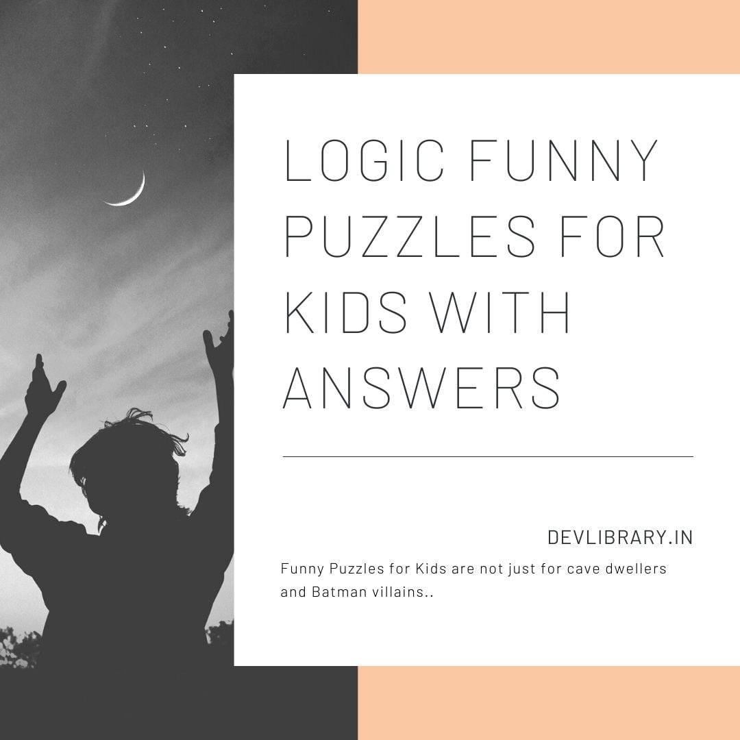 187+ Selected Funny Puzzles for Kids - Best Riddles for Kids - Dev Library