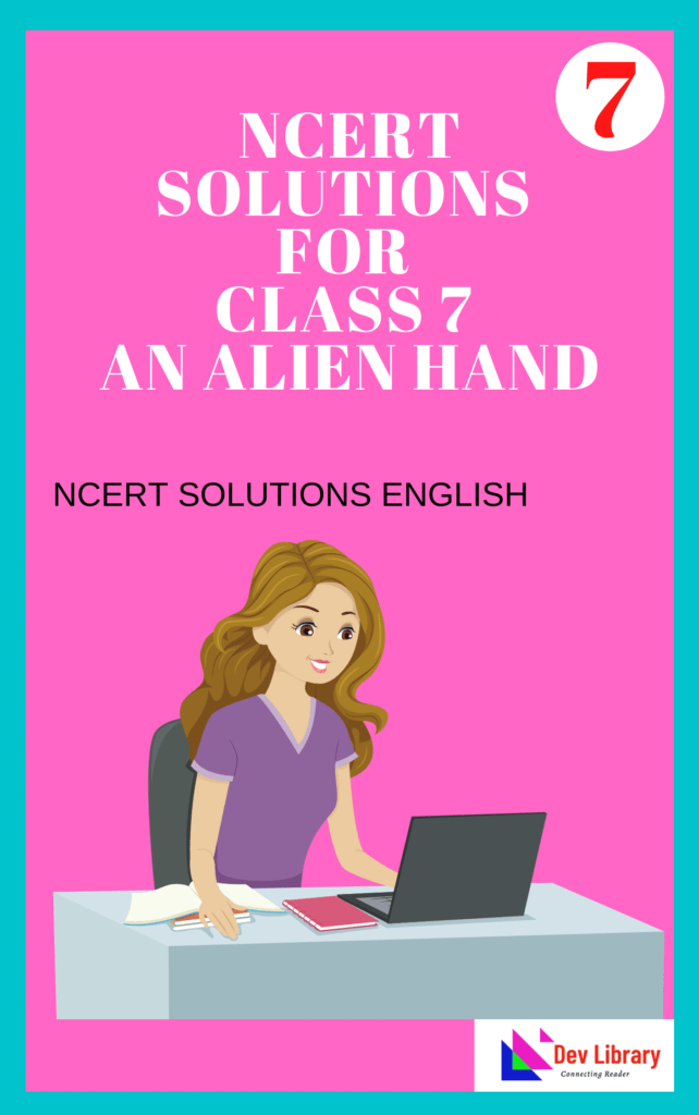 Solutions For Class 7 English - An Alien Hand Pdf Download