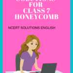 NCERT Solutions For Class 7 English - Honeycomb