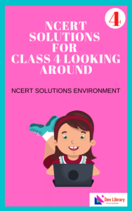 NCERT Solutions for Class 4 Environment - Looking Around
