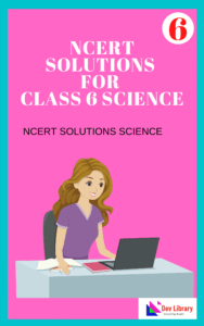 NCERT Solutions For Class 6 Science Pdf Download