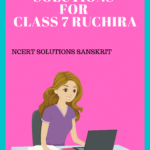 NCERT Solutions for Class 7 Sanskrit - Ruchira