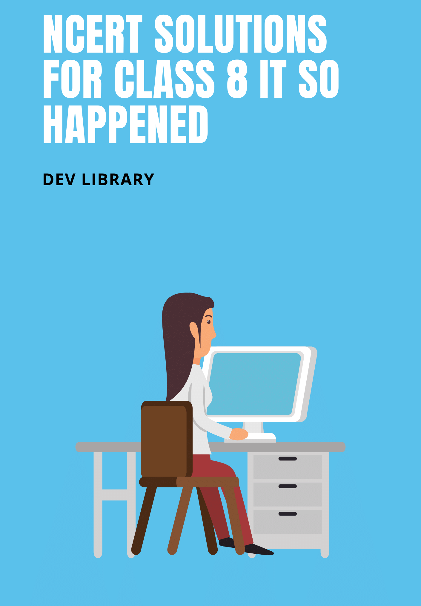 Solutions For Class 8 It SO Happened