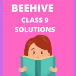 NCERT Class 9 English - Beehive Solutions