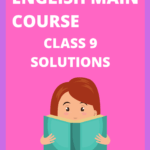 NCERT Class 9 English - Main Course Solutions