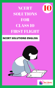 NCERT Class 10 English - First Flight Solutions