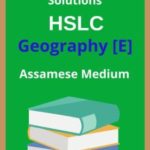 Assam Board Class 10 Geography Elective Solutions - ভূগােল