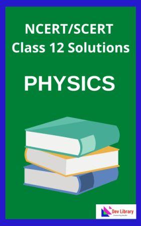 Class 12 Physics Solutions