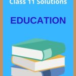 Class 11 Education Solutions