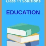 Class 11 Education Solutions