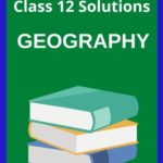AHSEC Class 12 Geography Solutions