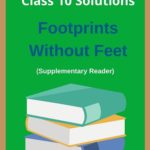 Class 10 English Footprints Without Feet Solutions