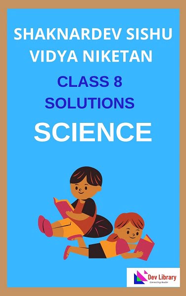Class 8 Science Shankardev Shishu Niketan Solutions