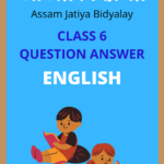 Assam-Jatiya-Bidyalay-Class-6-English-Question-Answer