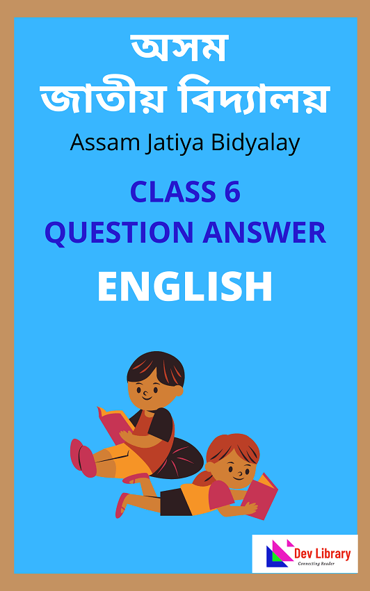 Assam-Jatiya-Bidyalay-Class-6-English-Question-Answer