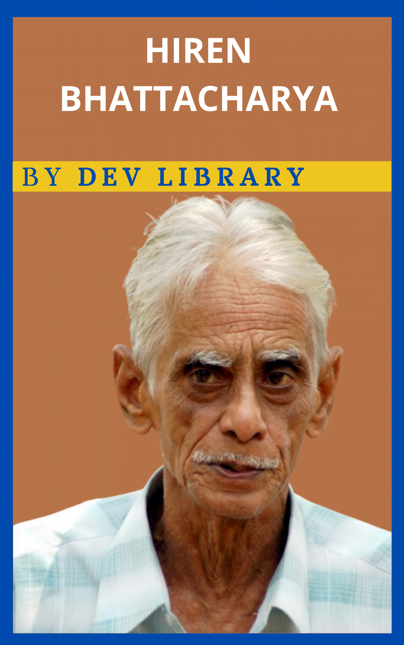 Biography Of Hiren Bhattacharya - Dev Library