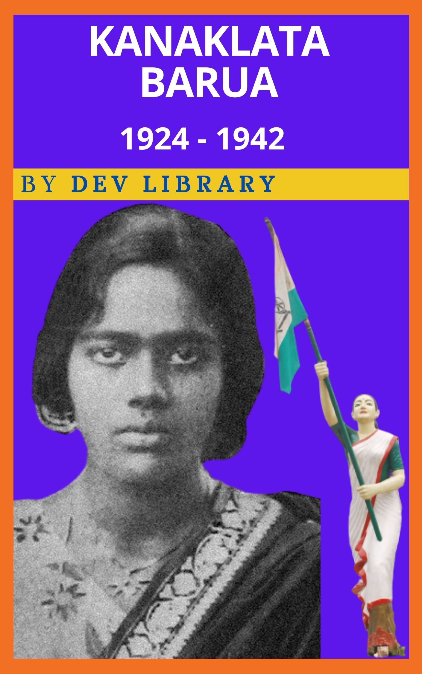 Biography of Kanaklata Barua