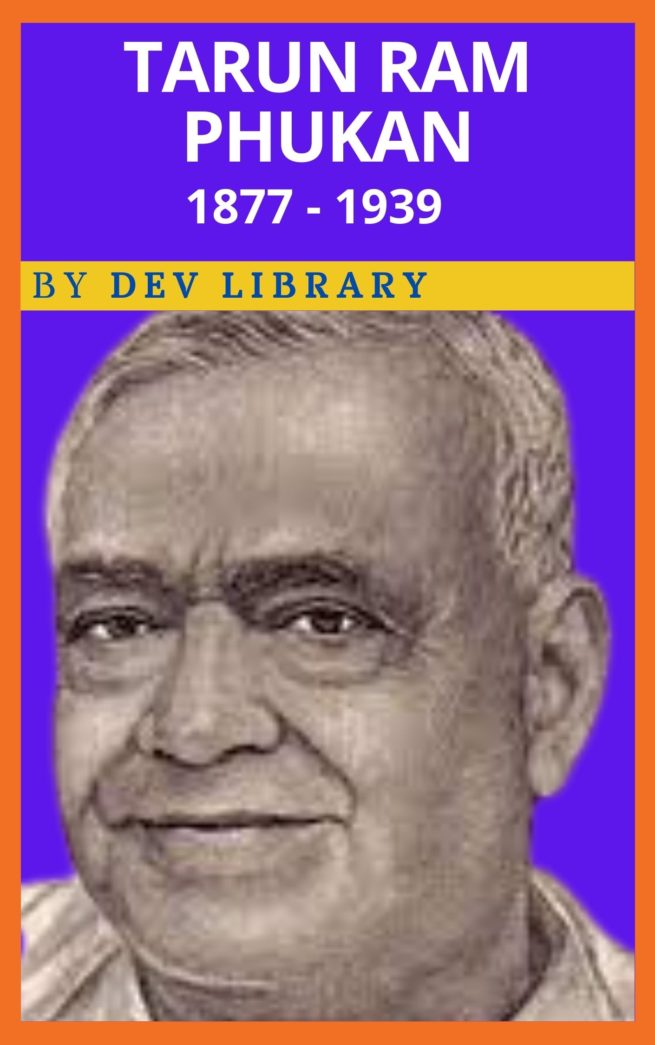 Tarun Raman Biography of Tarun Ram Phukan - Dev Library