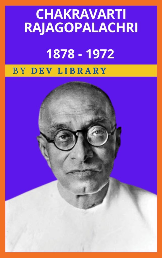 Biography of Chakravarti Rajagopalachari