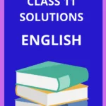 Class 11 English Question Answer