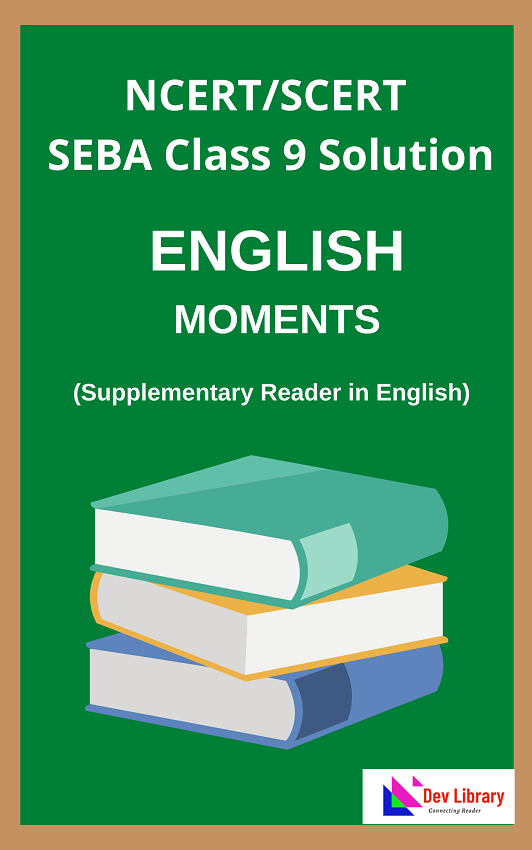 class-9-english-moments-chapter-2-the-adventures-of-toto-dev-library