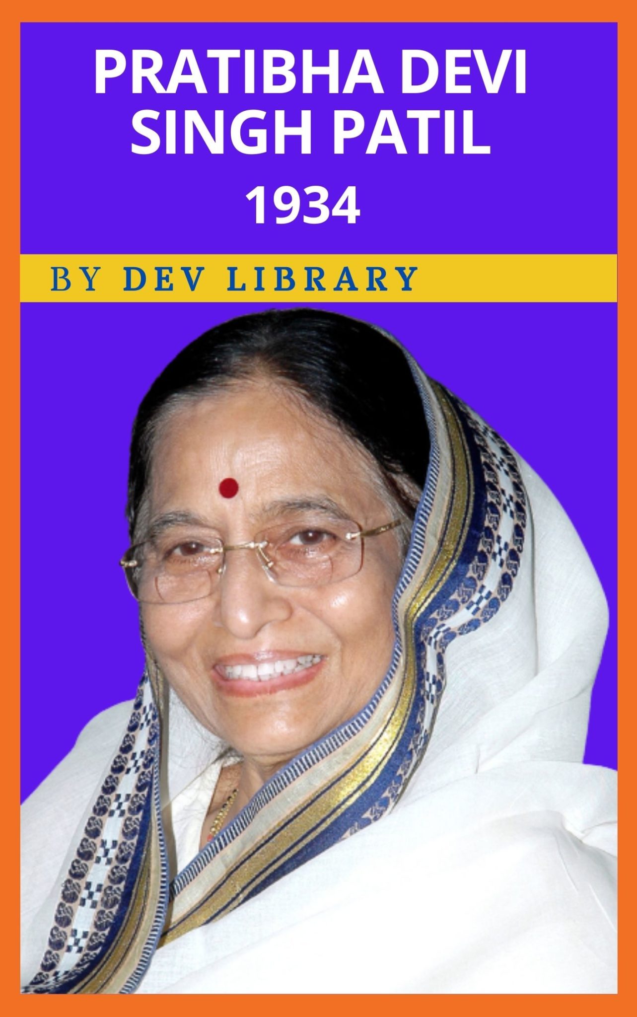 Biography of Pratibha Devi Singh Patil - First woman President of India ...