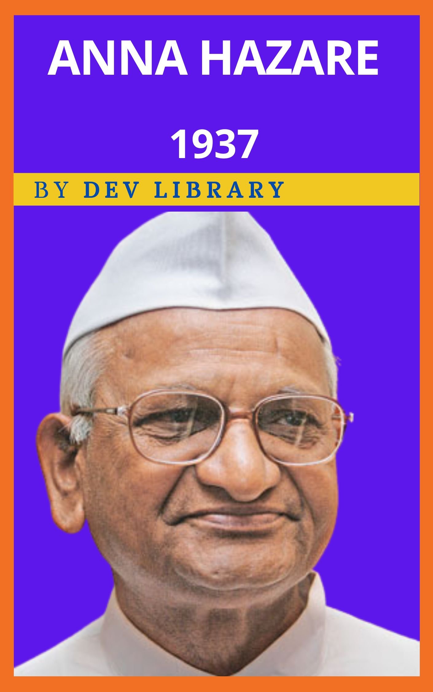 Biography of Anna Hazare