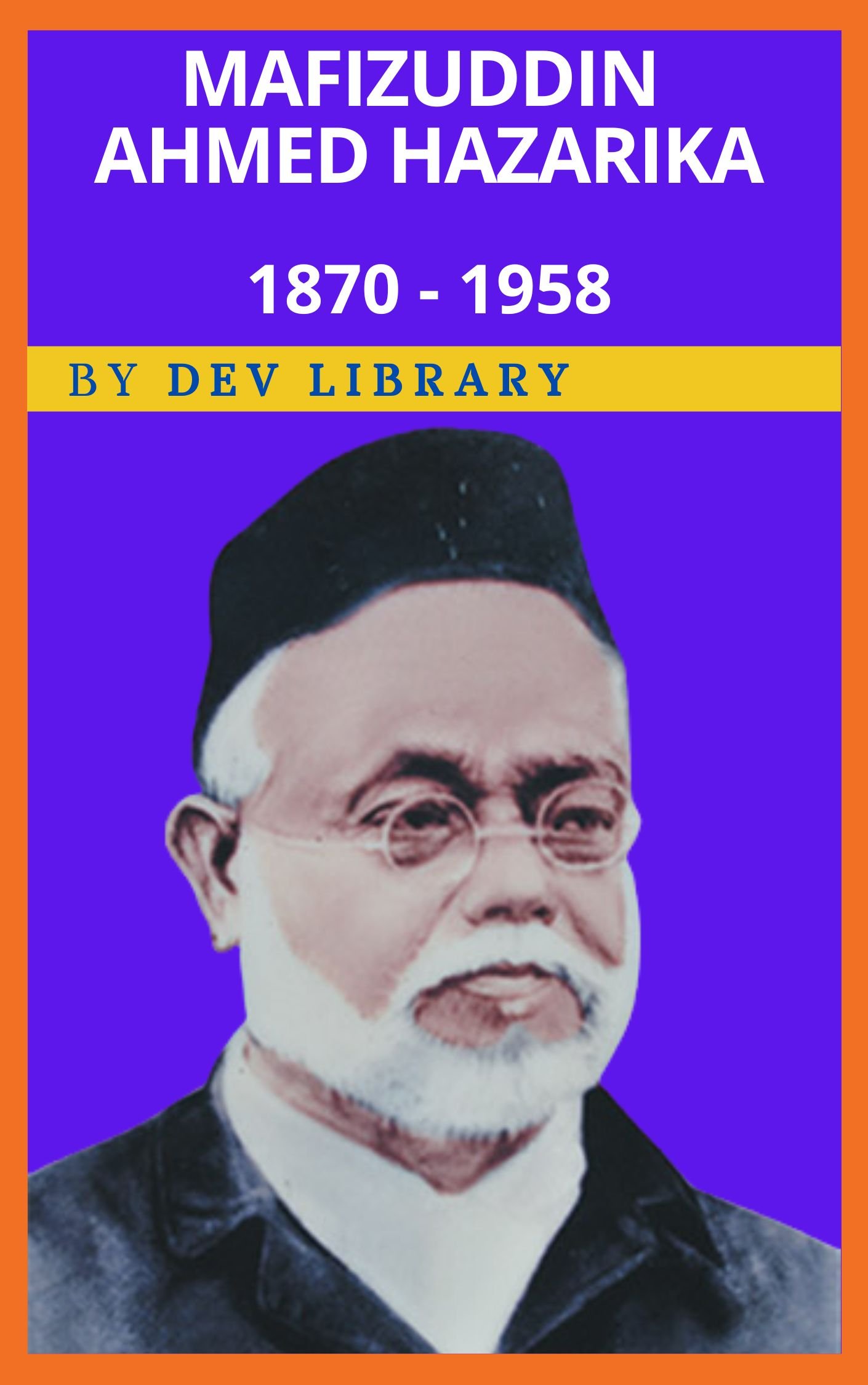 Biography of Mafizuddin Ahmed Hazarika
