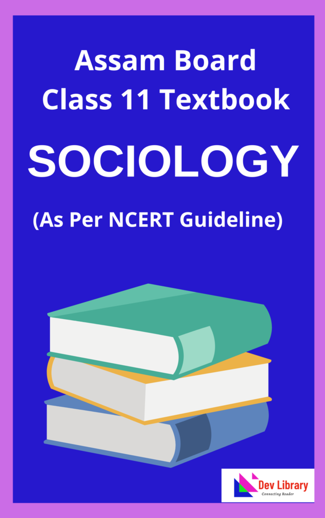 AHSEC Class 11 Sociology Book PDF | একাদশ শ্ৰেণীৰ সমাজতত্ত্ব পাঠ্যক্ৰম ...