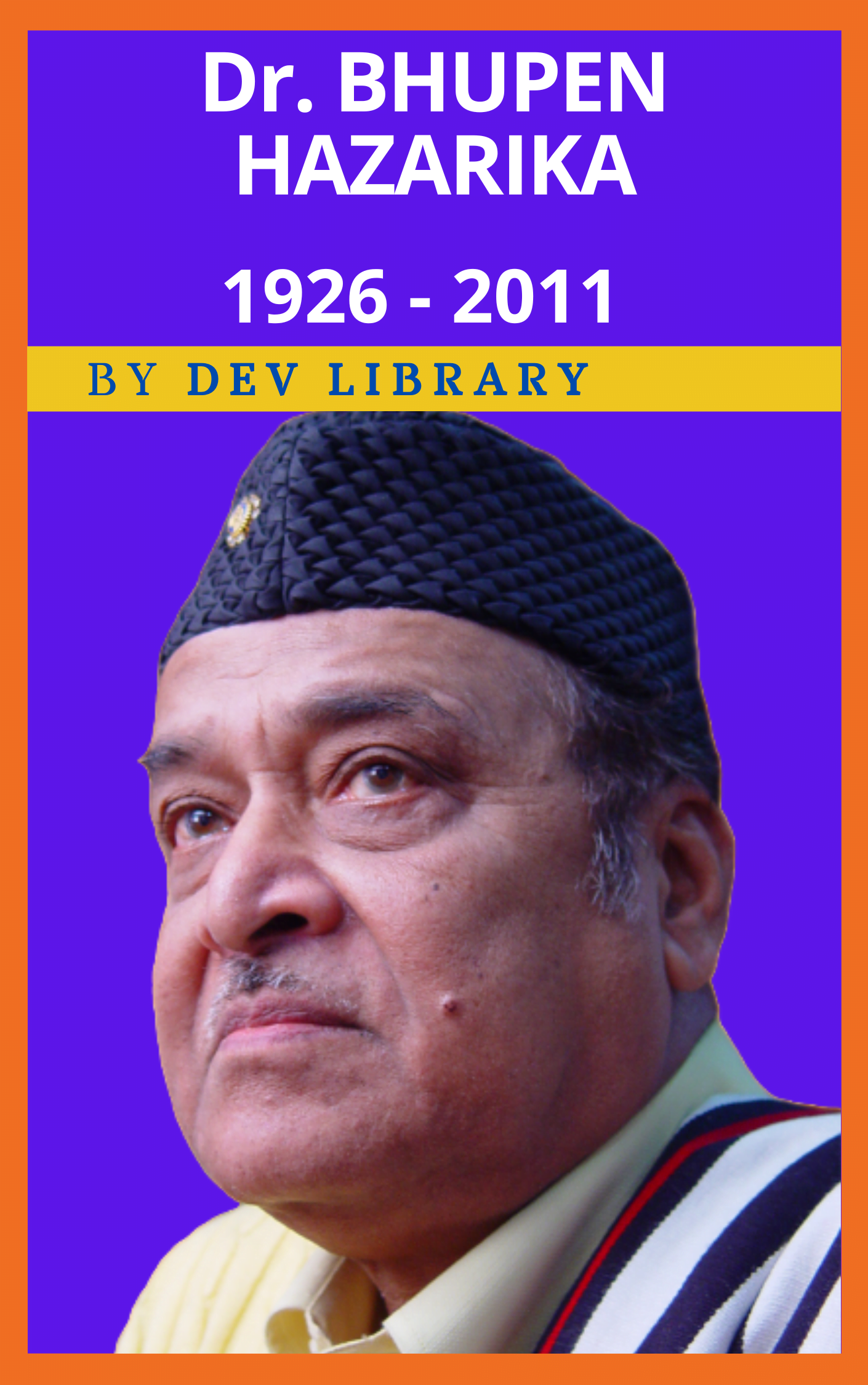Biography of Dr. Bhupen Hazarika