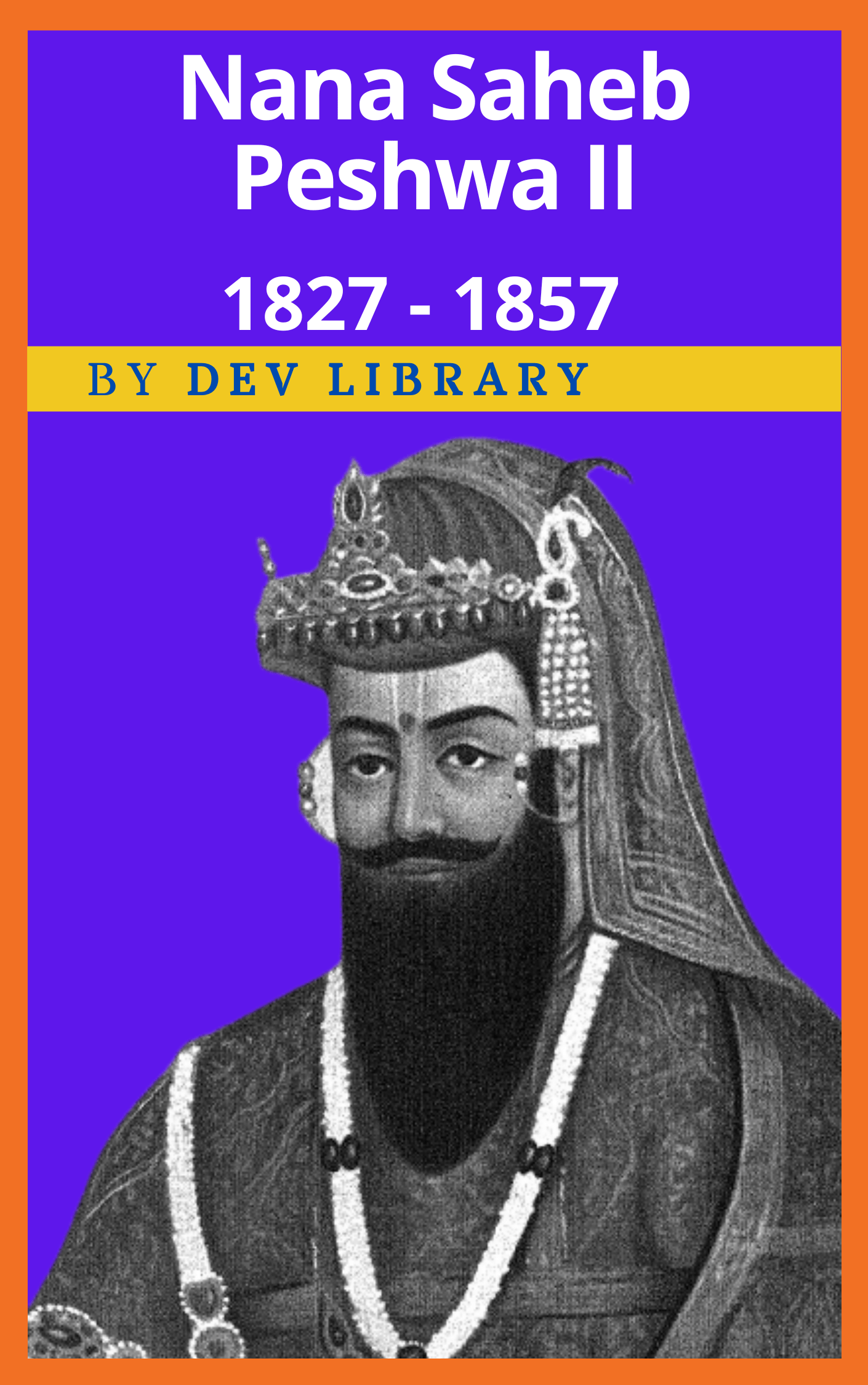 Biography of Nana Saheb