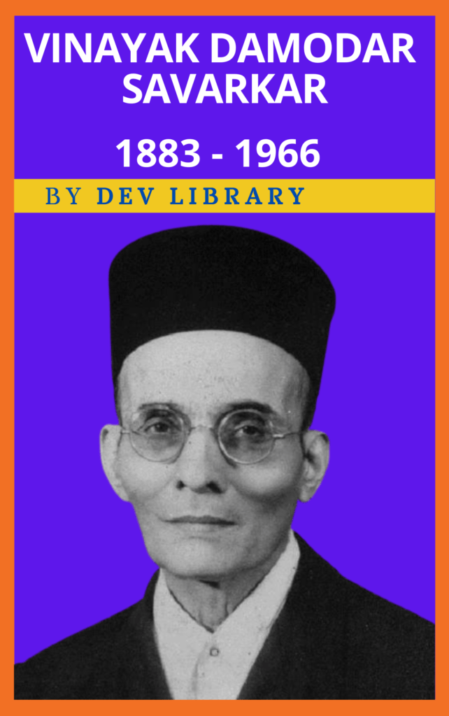 Biography Of Vinayak Damodar Savarkar - Leader Of Hindu Mahasabha - Dev ...