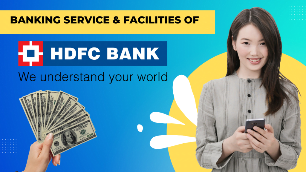 Banking Service and Facilities of HDFC Bank