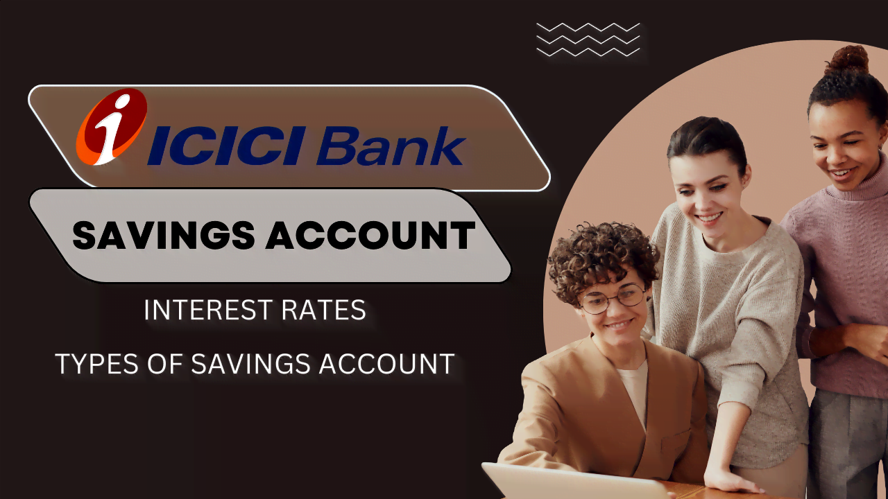 ICICI Bank Savings Account Interest Rate, Types of Savings Account