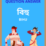 AHSEC Class 12 Bihu Question Answer