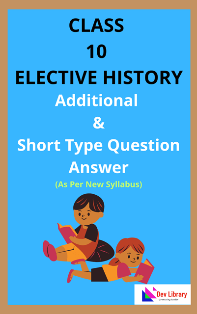 Class 10 Elective History Additional and Short Type Question Answer