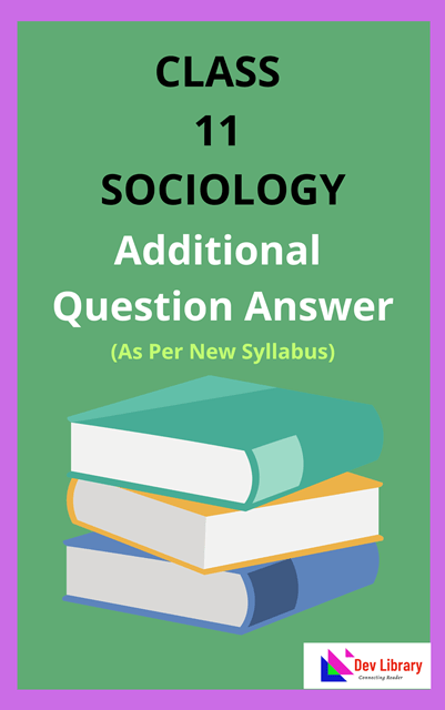 Class 11 Sociology Additional Question Answer