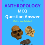 Class 12 Anthropology MCQ Question Answer
