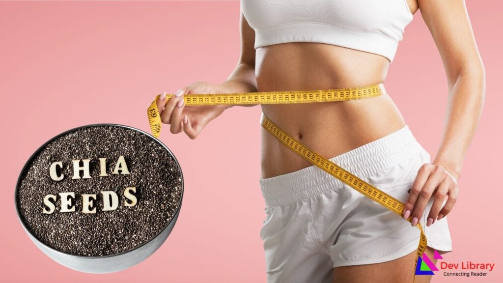 Benefits Of Chia Seeds For Weight Loss in Assamese