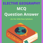 SEBA Class 10 Elective Geography MCQ Question Answer