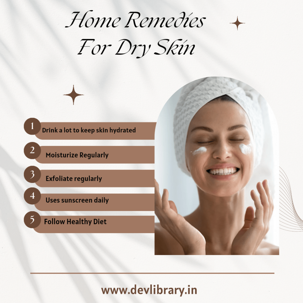 শুকান ছালৰ বাবে ঘৰুৱা প্ৰতিকাৰ (Home Remedies for Dry Skin)