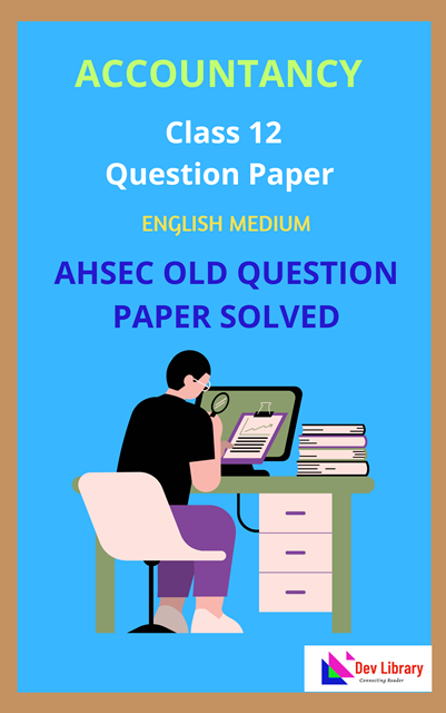 Class 12 AHSEC 2020 Accountancy Question Paper Solved English Medium