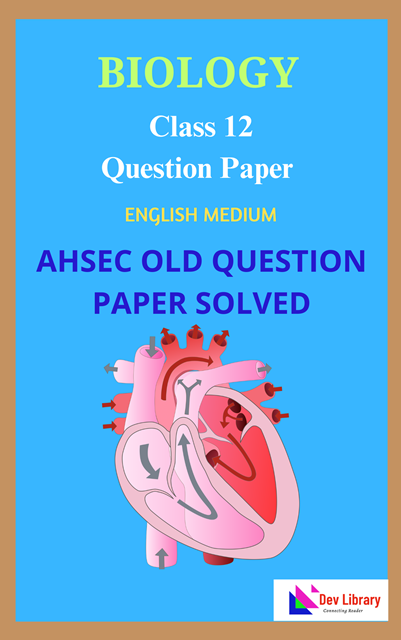 Class 12 AHSEC Biology Question Paper Solved English Medium