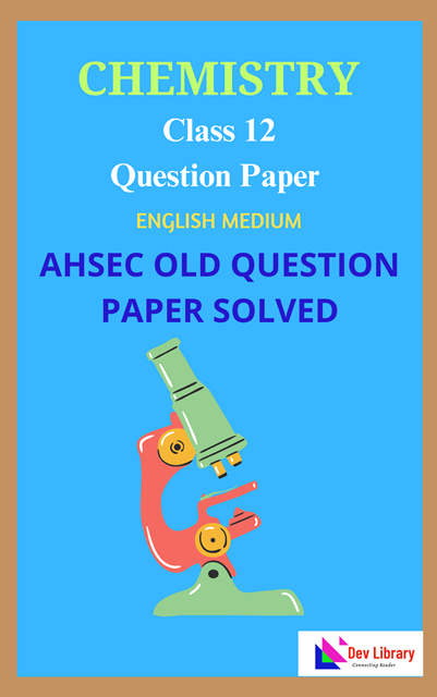 Class 12 AHSEC 2020 Chemistry Question Paper Solved English Medium