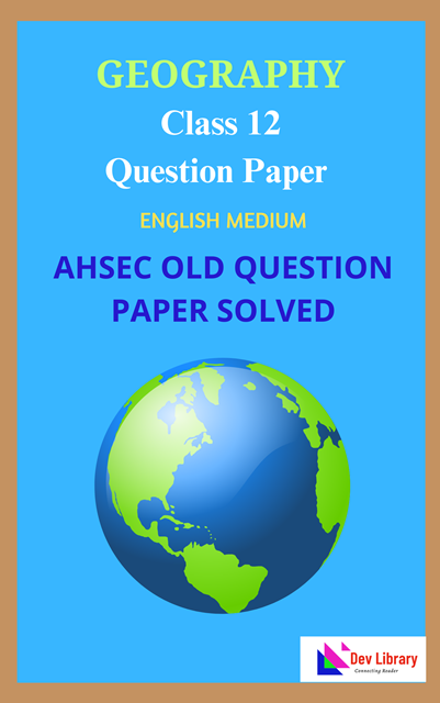 Class 12 AHSEC 2020 Geography Question Paper Solved English Medium