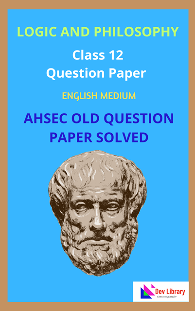 Class 12 AHSEC 2020 Logic and Philosophy Question Paper Solved English Medium